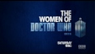 WOMEN OF DOCTOR WHO World Premiere Special Aug 11 BBC America