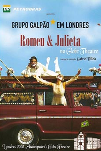 Poster de Filme Grupo Galpão Em Londres - Romeu & Julieta No Globe Theatre (2003)