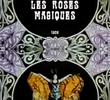 Les Roses Magiques