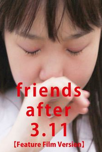 Friends After 3.11 - Poster / Capa / Cartaz - Oficial 1