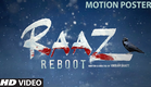 "RAAZ Reboot" Motion Poster 2 | Emraan Hashmi, Kriti Kharbanda, Gaurav Arora | Vikram Bhatt
