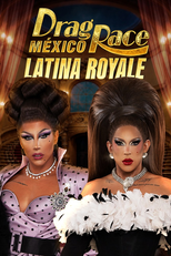 Drag Race México: Latina Royale (Drag Race México: Latina Royale)