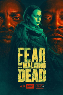 Fear the Walking Dead (7ª Temporada) - Poster / Capa / Cartaz - Oficial 2