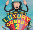 Noel Fielding's Luxury Comedy 2: Tales From Painted Hawaii
