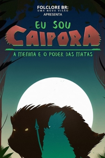  de Curta Eu Sou Caipora: A Menina e o Poder das Matas (2024)