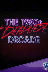 O Lado Obscuro dos Anos 80 (1ª Temporada) (The 1980s: The Deadliest Decade (Season 1))