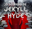 O Segredo de Jekyll & Hyde