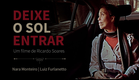 TEASER OFICIAL "DEIXE O SOL ENTRAR", um filme de Ricardo Soares.