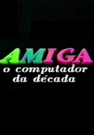 Amiga: O Computador da Década (Amiga: O Computador da Década)