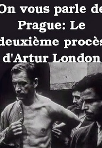 Vamos Falar de Praga: O segundo julgamento de Arthur London (On vous parle de Prague: Le deuxième procès d'Artur London)