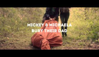 Mickey & Michaela Bury Their Dad - TEASER TRAILER