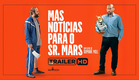 Más Notícias Para o Sr. Mars - Trailer HD legendado