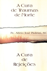 A Cura de Rejeições (A Cura de Traumas de Mortes)