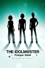 The iDOLM@STER Prologue SideM: Episode of Jupiter (The iDOLM@STER Prologue SideM: Episode of Jupiter)