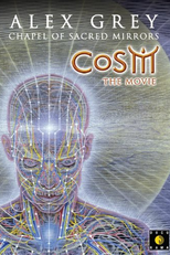 CoSM the Movie: Alex Grey & the Chapel of Sacred Mirrors (CoSM the Movie: Alex Grey & the Chapel of Sacred Mirrors)