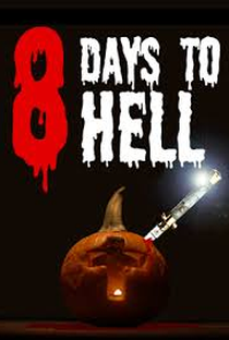 8 Days to Hell - Poster / Capa / Cartaz - Oficial 2