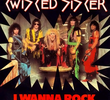 Twisted Sister: I Wanna Rock