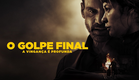 O Golpe Final (Legendado)