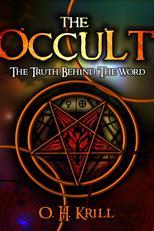 The Occult: The Truth Behind the Word (The Occult: The Truth Behind the Word)