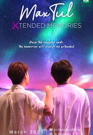 MaxTul Xtended Memories (แม็กซ์ตุลย์)