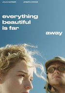 Everything Beautiful Is Far Away (Everything Beautiful Is Far Away)