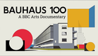 Bauhaus 100: A BBC Arts Documentary