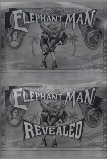 The Elephant Man Revealed - Poster / Capa / Cartaz - Oficial 1