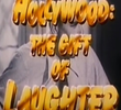 Hollywood: The Gift of Laughter