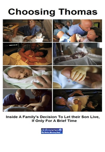 Choosing Thomas - Inside A Family's Decision To Let their Son Live, If Only For A Brief Time (Choosing Thomas - Inside A Family's Decision To Let their Son Live, If Only For A Brief Time)