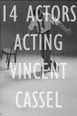 14 Actors Acting - Vincent Cassel (14 Actors Acting - Vincent Cassel)