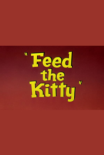 Feed the Kitty - Poster / Capa / Cartaz - Oficial 4