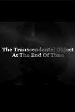 The Transcendental Object at the End of the Time (The Transcendental Object at the End of the Time)