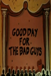 Good Day for the Bad Guys - Poster / Capa / Cartaz - Oficial 1