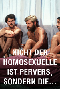 Não é o Homossexual que é Perverso, mas a Situação em que Ele Vive - Poster / Capa / Cartaz - Oficial 3