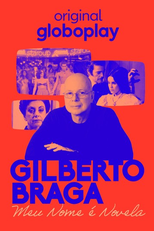 Gilberto Braga: Meu Nome é Novela (Gilberto Braga: Meu Nome é Novela)