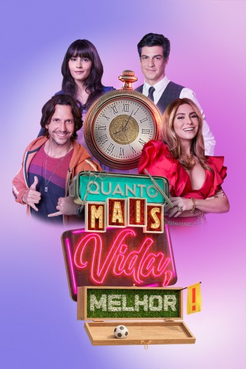 Poster de TV Quanto Mais Vida, Melhor (2021)