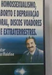 Homossexualismo, Aborto e Depravação Moral, Discos Voadores e Extraterrestres (Homossexualismo, Aborto e Depravação Moral, Discos Voadores e Extraterrestres)