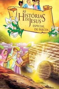 As Histórias de Jesus - Especial de Páscoa - Poster / Capa / Cartaz - Oficial 1