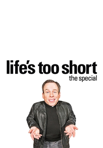 A Vida é Curta Demais Episódio Especial (Life's Too Short Special Episode)