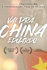 Vai pra China, Eduardo (Vai pra China, Eduardo)
