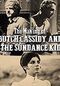 The Making of 'Butch Cassidy and the Sundance Kid' (The Making of 'Butch Cassidy and the Sundance Kid')