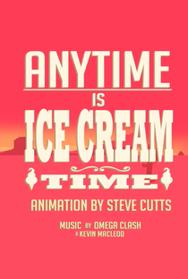 Anytime Is Ice Cream Time - Poster / Capa / Cartaz - Oficial 1