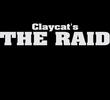 Claycat’s The Raid