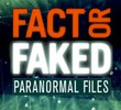 Fact or Faked - Paranormal Files