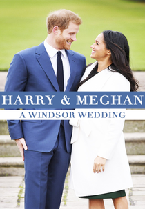 Harry e Meghan: Os Bastidores do Casamento Real (Harry and Meghan: A Windsor Wedding)