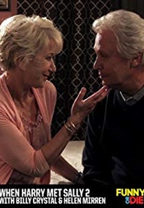 "When Harry Met Sally 2" with Billy Crystal and Helen Mirren ("When Harry Met Sally 2" with Billy Crystal and Helen Mirren)