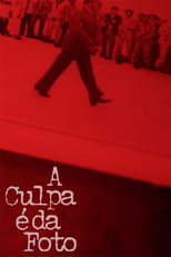 A Culpa é da Foto (A Culpa é da Foto)