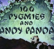 100 Pigmeus e Andy Panda