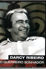 Darcy Ribeiro, O Guerreiro Sonhador (Darcy Ribeiro, O Guerreiro Sonhador)
