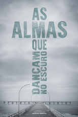 As Almas que Dançam no Escuro (As Almas que Dançam no Escuro)